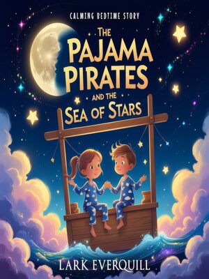 cover image of The Pajama Pirates and the Sea of Stars